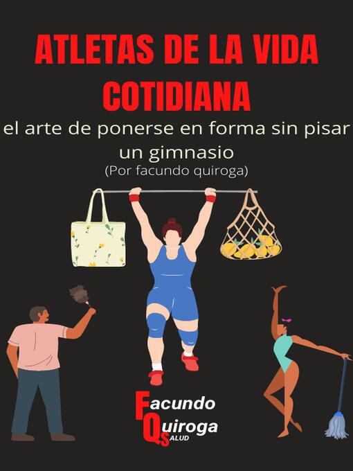 Title details for Atletas de la vida cotidiana by Facundo Quiroga - Available